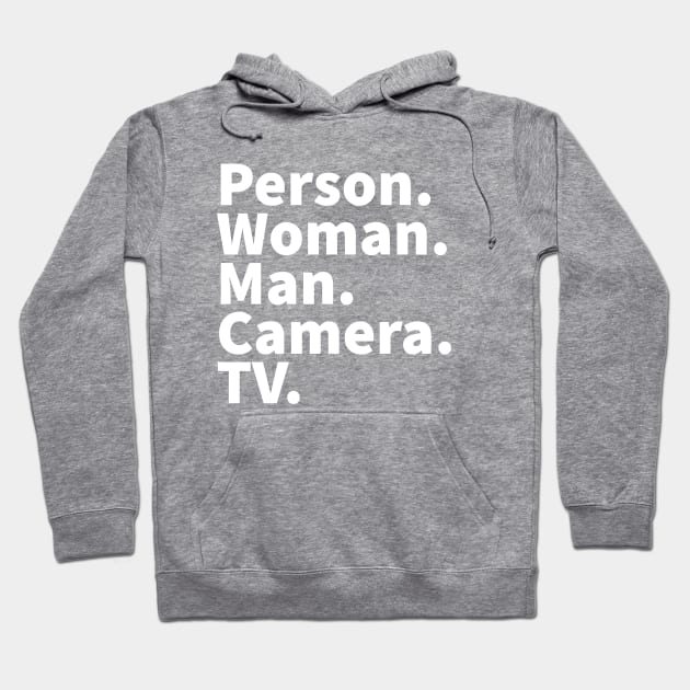 Person Woman Man Camera TV Trump Quote White Hoodie by HiFi Tees